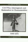 Civil War, Interregnum and Restoration in Gloucestershire, 1640-1672 - Book