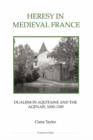 Heresy in Medieval France : Dualism in Aquitaine and the Agenais, 1000-1249 - Book