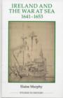 Ireland and the War at Sea, 1641-1653 - Book