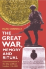 The Great War, Memory and Ritual : Commemoration in the City and East London, 1916-1939 - Book