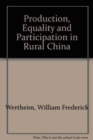 Production, Equality and Participation in Rural China - Book