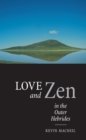 Love And Zen In The Outer Hebrides - Book