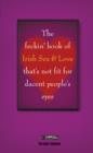 The Feckin' Book of Irish Sex and Love That's Not Fit for Dacent People's Eyes - Book