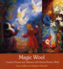 Magic Wool : Creative Pictures and Tableaux with Natural Sheep's Wool - Book