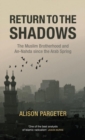 Return to the Shadows: The Muslim Brotherhood and an-Nahda Since the Arab Spring - Book