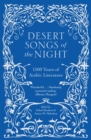 Desert Songs of the Night : 1500 Years of Arabic Literature - Book