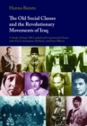 The Old Social Classes and the Revolutionary Movements of Iraq - eBook