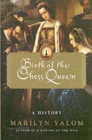 Birth of the Chess Queen : A History - Book