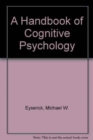 A Handbook of Cognitive Psychology - Book