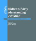 Children's Early Understanding of Mind : Origins and Development - Book