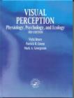 Visual Perception : Physiology, Psychology and Ecology - Book