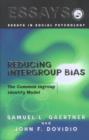 Reducing Intergroup Bias : The Common Ingroup Identity Model - Book