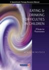Eating and Drinking Difficulties in Children : A Guide for Practitioners - Book