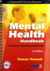 The Mental Health Handbook : A Cognitive Behavioural Approach - Book
