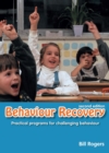 Behaviour Recovery : Practical Programs for Challenging Behaviour and Emotional Behaviour Mainstre... - Book
