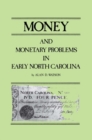 Money and Monetary Problems in North Carolina - Book