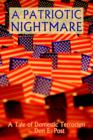 A Patriotic Nightmare : A Tale of Domestic Terrorism - Book