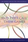 And They Call Them Games : An Inside View of the 1996 Olympics - Book