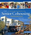 The Senior Cohousing Handbook - 2nd Edition : A Community Approach to Independent Living - Book
