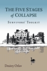 The Five Stages of Collapse : Survivors' Toolkit - Book