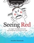 Seeing Red : An Anger Management and Anti-bullying Curriculum for Kids - Book