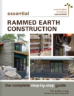 Essential Rammed Earth Construction : The Complete Step-by-Step Guide - Book