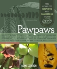 Pawpaws : The Complete Growing and Marketing Guide - Book