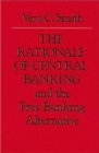 Rationale of Central Banking : and the Free Banking Alternative - Book