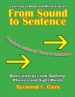 From Sound to Sentence : Learning to Read and Write in English: Basic Literacy and Spelling, Phonics and Sight Words - Book
