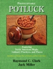 Potluck : Exploring North American Meals, Culinary Practices, and Places - Book