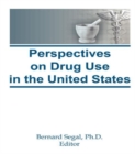 Perspectives on Drug Use in the United States - Book