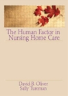 The Human Factor in Nursing Home Care - Book