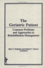 The Geriatric Patient : Common Problems and Approaches to Rehabilitation Management - Book