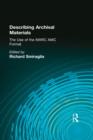 Describing Archival Materials : The Use of the MARC AMC Format - Book