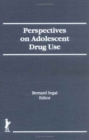 Perspectives on Adolescent Drug Use - Book