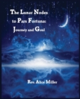 The Lunar Nodes to Pars Fortuna : Journey and Goal - Book