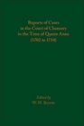 Reports of Cases in the Court of Chancery in the Time of Queen Anne (1702 to 1714) - Book