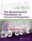 The Biomechanical Foundation of Clinical Orthodontics - eBook