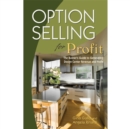 Option Selling For Profit : The Builder's Guide To Generating Design Center Revenue And Profit - Book