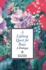 A Lifelong Quest for Peace : A Dialogue - Book