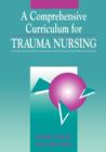 Trauma Nursing : A Comprehensive Curriculum - Book