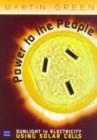 Power to the People : Sunlight to Electricity Using Solar Cells - Book