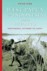 West Papua and Indonesia Since Suharto : Independence, Autonomy or Chaos? - Book