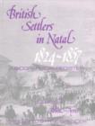 British Settlers in Natal Vol 1 : A Biographical Register - Book