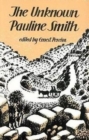 The Unknown Pauline Smith : Unpublished and Out of Print Stories, Diaries and Other Prose Writings - Book