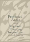 Protected Areas and the Regional Planning Imperative in North America : Integrating Nature Conservation and Sustainable Development - Book