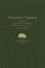 Vineyards and Vaqueros : Indian Labor and the Economic Expansion of Southern California, 1771-1877 - Book