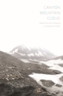 Canyon, Mountain, Cloud : Absence and Longing in American Parks - Book