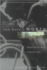 Two Wheels North : Bicycling the West Coast in 1909 - Book