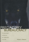 Predatory Bureaucracy : The Extermination of Wolves and the Transformation of the West - Book